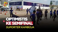 Cover&nbsp;Berita Video, suporter Kamboja optimis negaranya dan Timnas Indonesia U-22 lolos semifinal SEA Games 2023