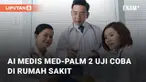 Med-PaLM2, sebuah AI yang dibuat untuk menjawab informasi medis telah diuji coba. Uji coba tersebut dilaksanakan di rumah sakit Mayo Clinic pada April kemarin