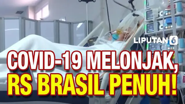 VIDEO: Varian Omicron Menggila, Rumah Sakit di Brasil Penuh Pasien Covid-19