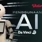 Da Vinci - Penggunaan AI (Dok. Vidio)