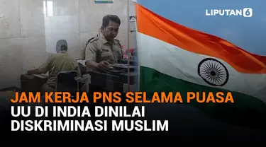 Jam Kerja PNS Selama Puasa, UU di India Dinilai Diskriminasi Muslim