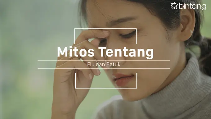 Mitos dan fakta tentang flu dan batuk. (Foto: Daniel Kampua, Digital Imaging: M. Iqbal Nurfajri/Bintang.com)