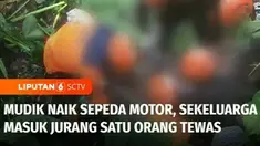 Sepeda motor yang dikendarai satu keluarga masuk jurang dalam perjalanan pulang ke kampung halaman. Satu orang meninggal dunia.