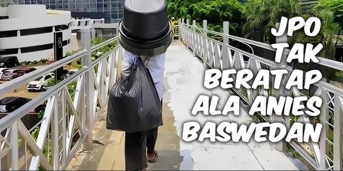 VIDEO: JPO Tak Beratap ala Anies Baswedan