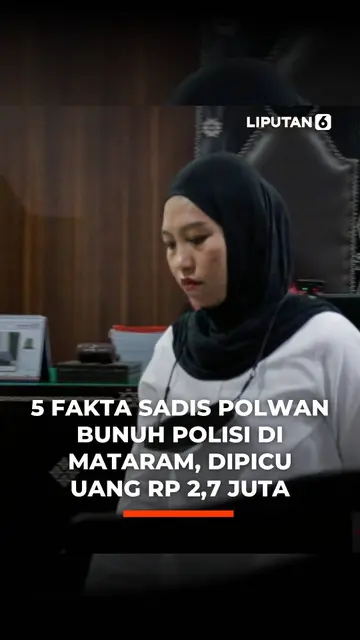5 Fakta Sadis Polwan Bunuh Polisi di Mataram, Dipicu Uang Rp 2,7 Juta