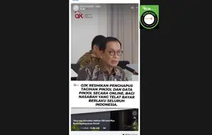 Cek Fakta: Hoaks OJK Hapus Tagihan dan Data Pinjol Bagi Nasabah Telat Bayar