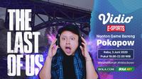 Program Vidio eSports "Nonton Game Bareng" menyajikan tayangan bermain gim The Last of Us bersama influencer game Pokopow.