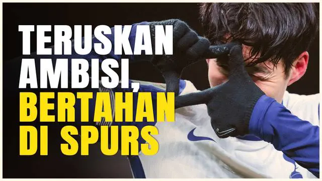 VIDEO: Klub-klub Top Eropa Harus Gigit Jari, Son Heung-min Bertahan di Tottenham Hingga 2026