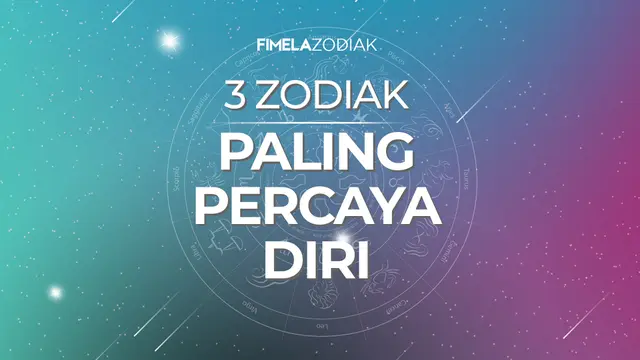 3 Zodiak Paling Percaya Diri