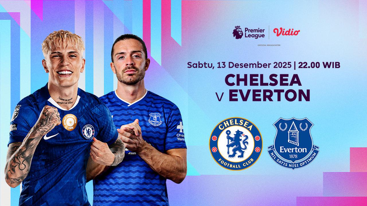 Nonton Siaran Langsung Liga Premier Pekan ke-16: Chelsea vs Everton, Tayang Eksklusif di Vidio