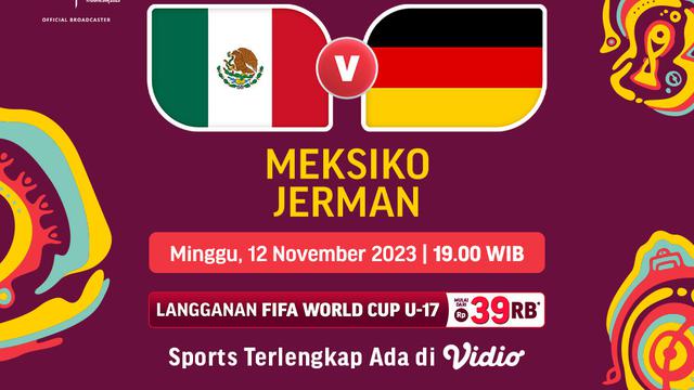 Jadwal dan Live Streaming Meksiko U-17 vs Jerman U-17 di Vidio