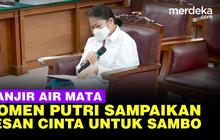 VIDEO: Bacakan Pesan Cinta untuk Sambo, Putri "Betapa Bangga dan Bahagia Miliki Papa"