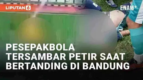 VIDEO: Tragis, Pesepakbola Tersambar Petir Saat Bertanding di Stadion Siliwangi Bandung