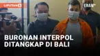 BURONAN INTERPOL SELAMA 7 TAHUN, ANTONIO STRANGIO DITANGKAP DI BALI DAN AKAN DIDEPORTASI KE ITALIA