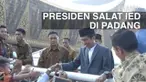 Presiden Joko Widodo melakukan salat idul Fitri di Padang, warga menyambut antusias ingin berjabat tangan dan foto bersama Presiden.