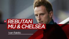 Berita video tentang Manchester United dan Chelsea yang mencoba mendapatkan Ivan Rakitic dari Barcelona.