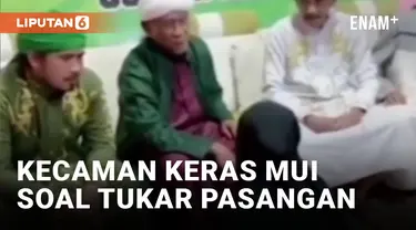 MUI Kecam Keras Perbuatan Video Tukar Pasangan