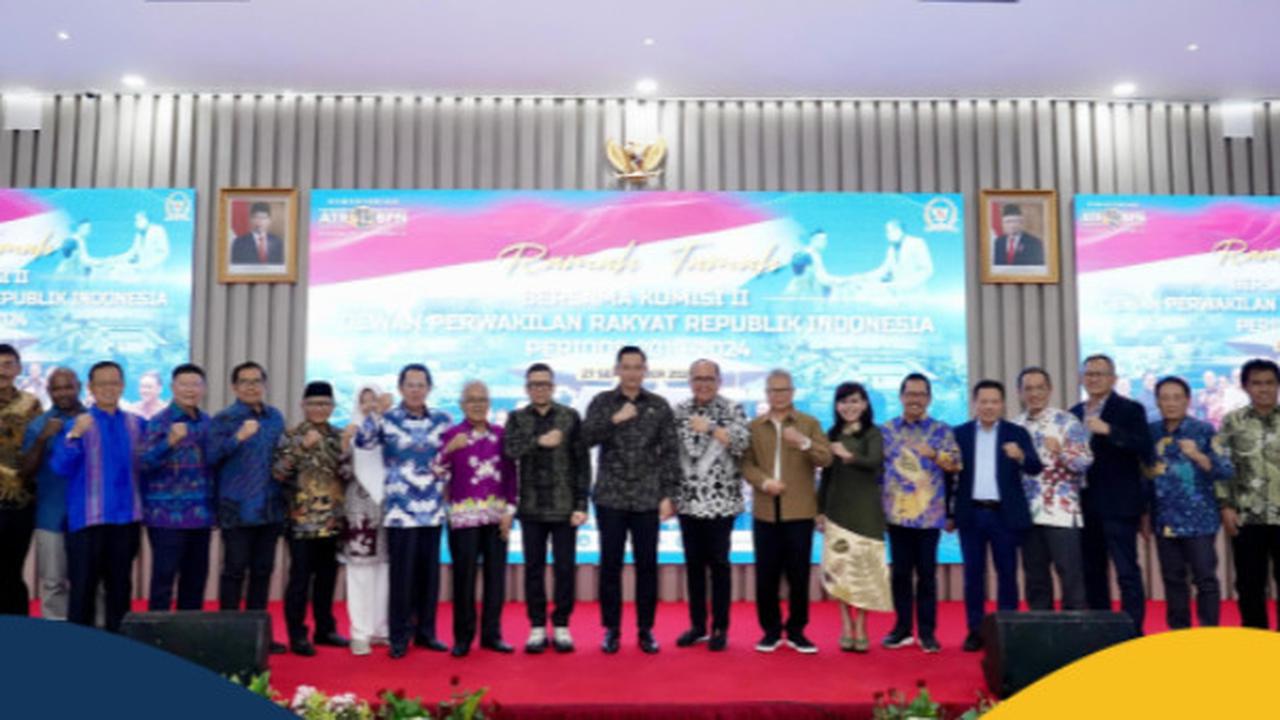 Ketua Komisi II DPR Akui Hubungan Mitra Kerja Paling Akrab dengan Kementerian ATR/BPN