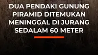 Dua Pendaki Gunung Piramid Ditemukan Meninggal di Jurang Sedalam 60 Meter