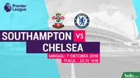 Jadwal Premier League 2018-2019 pekan ke-8, Southampton vs Chelsea. (Bola.com/Dody Iryawan)