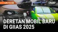 VIDEO: Deretan Mobil Baru di GIIAS 2025, Ada yang Cuma Rp195 Juta!