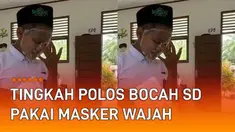 Tingkah polos bocah tidak bisa ditebak, seperti siswa SD laki-laki berikut ini. Saat dipanggil ke depan kelas, tampak bocah tersebut menutupi wajahnya. Hingga kemudian bocah itu menampilkan wajahnya yang memakai masker.
