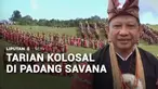 Bagaimana ya jadinya kalau aneka tarian adat dipentaskan secara kolosal di padang savana yang luas? Festival Fulan Fehan di Belu, NTT, menyuguhkan pemandangan unik itu dengan melibatkan hampir 4.000 penari.