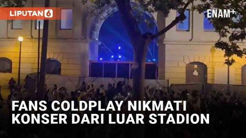 VIDEO: Serunya Fans Nikmati Konser Coldplay dari Luar Stadion di Barcelona
