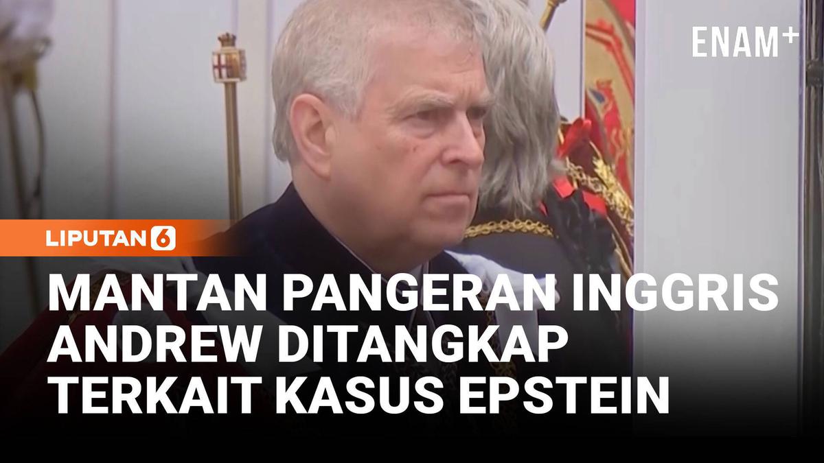 Guncang Kerajaan Inggris, Pangeran Andrew Ditangkap Terkait Kasus Epstein