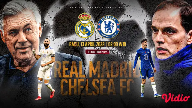 Link Live Streaming Liga Champions : Real Madrid vs Chelsea di Vidio, Misi Balas Dendam The Blues