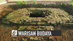 Mengenal Situs Warisan Budaya Nasional Terbaru
