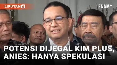 Anies Buka Suara soal Potensi Dijegal KIM Plus untuk Maju di Pilkada Jakarta