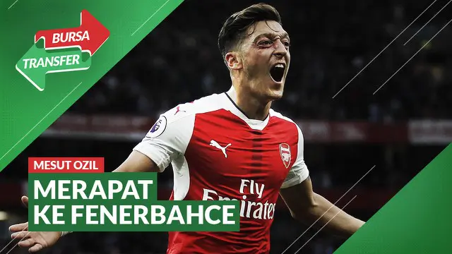 Berita Video Mesut Ozil selangkah lagi akan bergabung dengan Fenerbahce dan meninggalkan Arsenal