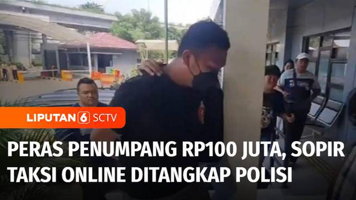 VIDEO: Sopir Taksi Online Memeras Penumpang Rp100 Juta, Pelaku Ditangkap Polisi Berita Viral Hari Ini Kamis 9 Mei 2024