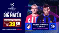 Link Siaran Langsung Liga Champions: Atletico Madrid vs Inter Milan di Vidio. (Sumber: dok. vidio.com)