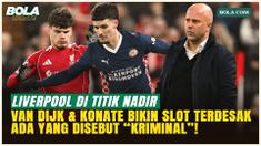 Liverpool di Titik Nadir, Virgil Van Dijk & Konate Bikin Slot Terdesak: Ada yang Disebut “Kriminal”