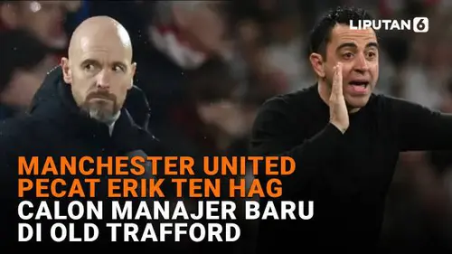 Manchester United Pecat Erik ten Hag, Calon Manajer Baru di Old Trafford