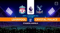 PREDIKSI LIVERPOL VS CRYSTAL PALACE (Liputan6)