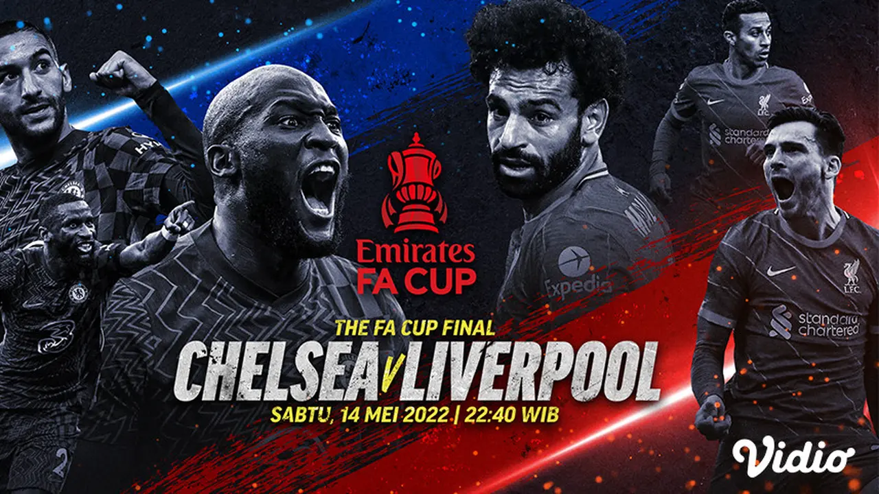 Link Live Streaming Final Piala FA : Chelsea Vs Liverpool di Vidio Malam Ini