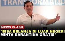 VIDEO: Luhut Ungkap Fenomena Masyarakat ke Luar Negeri Tapi Minta Karantina Gratis