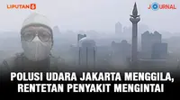 Banner Journal Polusi Jakarta Menggila, Rentetan Penyakit Mengintai,(Tri Yasni/Liputan6.com)