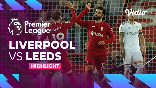Berita video highlights Liga Inggris, Liverpool dikalahkan Leeds United dengan skor 1-2, Minggu (30/10/22)