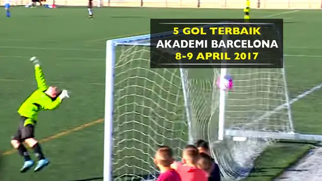 Berikut lima gol terbaik di Akademi Barcelona periode 8-9 April 2017.