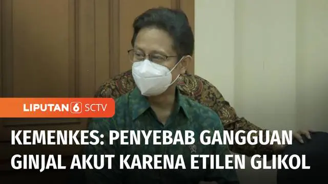 VIDEO: Hasil Tes Toksikologi, Kemenkes: Penyebab Kasus Gangguan Ginjal Akut Etilen Glikol