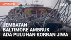 20 Orang dan Kendaraan Terjung ke Sungai Akibat Runtuhnya Jembatahan Baltimore