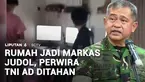 Seorang perwira TNI Angkatan Darat yang rumahnya dijadikan markas judi online telah ditahan di Polisi Militer Kodam Jaya. KSAD Jenderal Maruli Simanjuntak menegaskan TNI mengambil langkah tegas pada perbuatan pelaku yang telah mencoreng nama TNI.