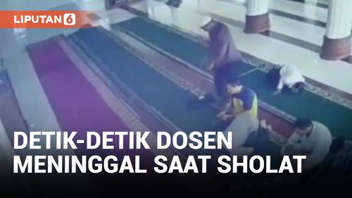 VIDEO: Detik-detik Dosen Meninggal saat Sholat Ashar di Aceh