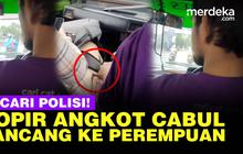 VIDEO: Sopir Angkot Cabul Lancang ke Perempuan Dicari Polisi!