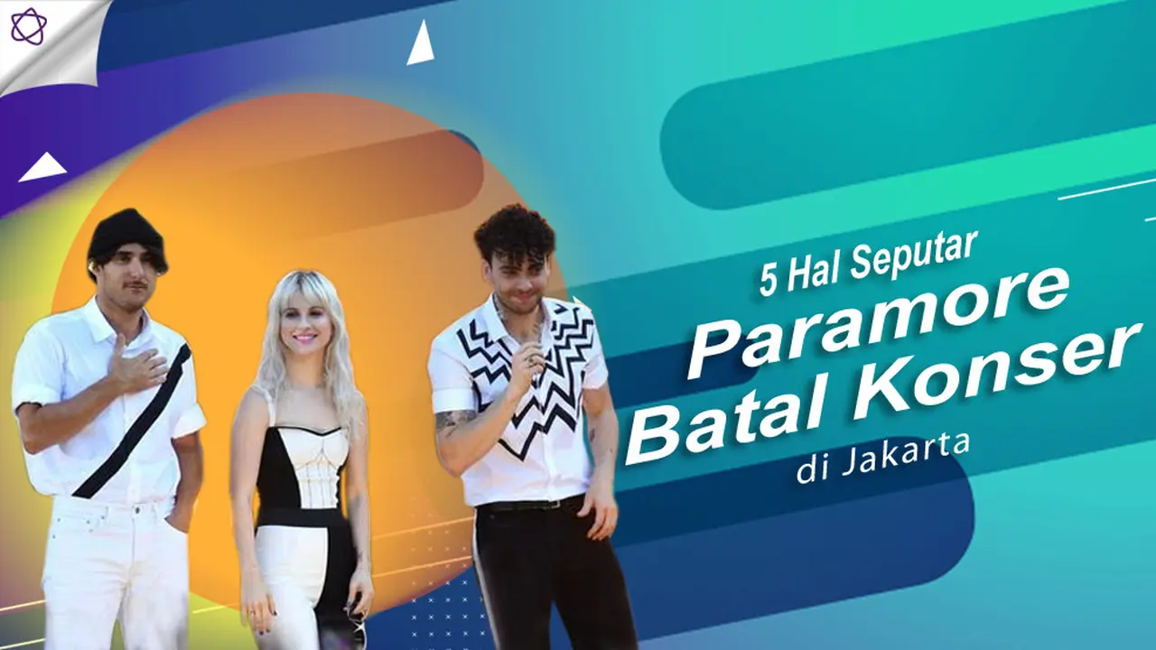 [Bintang] 5 Hal Seputar Paramore Batal Konser di Jakarta