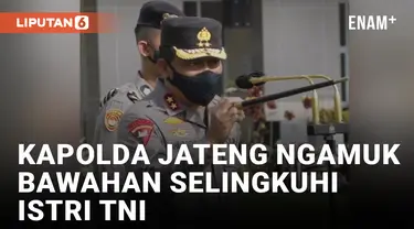 Polisi Selingkuh dengan Istri TNI, Kapolda Jateng Geram